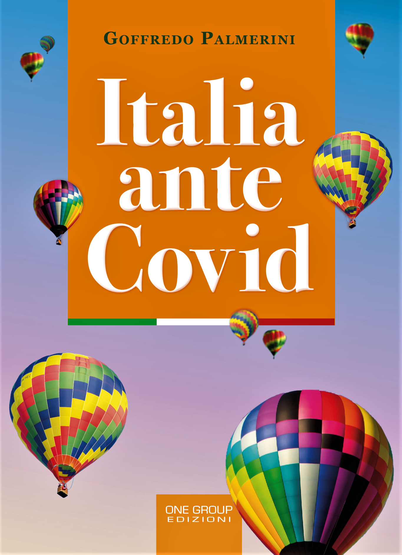 Libri&Editoria.Prossima l’uscita di “Italia ante Covid”: il nuovo libro di Goffredo Palmerini