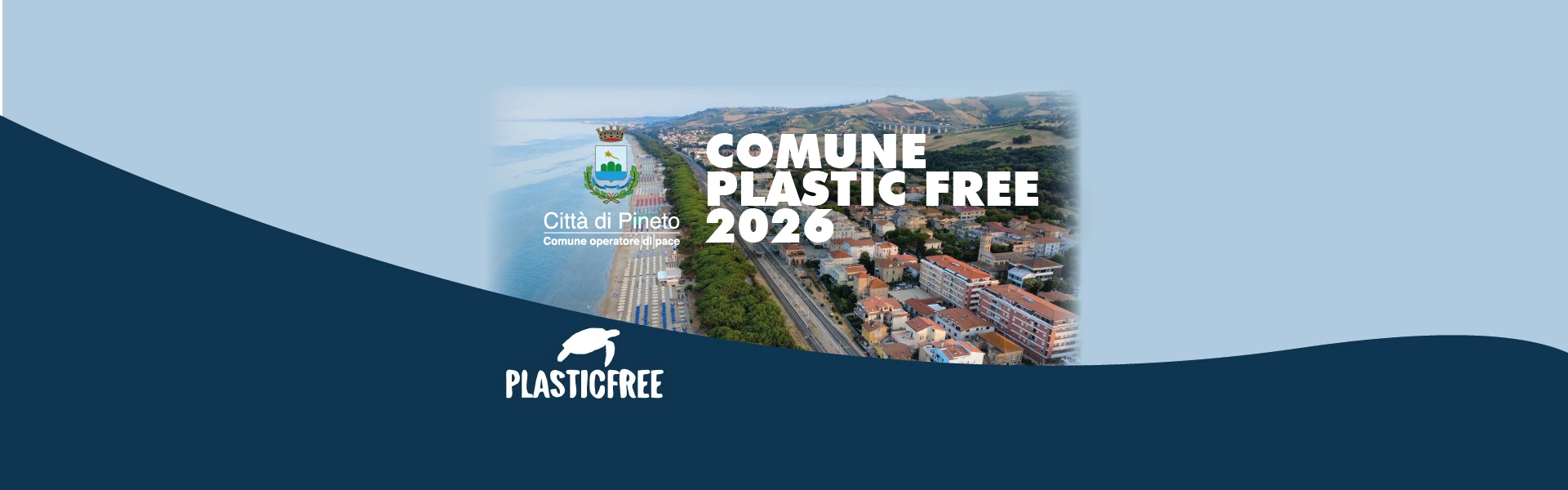 Pineto conferma il riconoscimento “Plastic Free” anche per il 2026 Pineto conferma il riconoscimento “Plastic Free” anche per il 2026